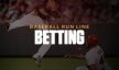 Baseball run line betting text overlay on a baseball player jumping over another player sliding